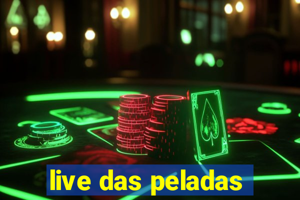 live das peladas